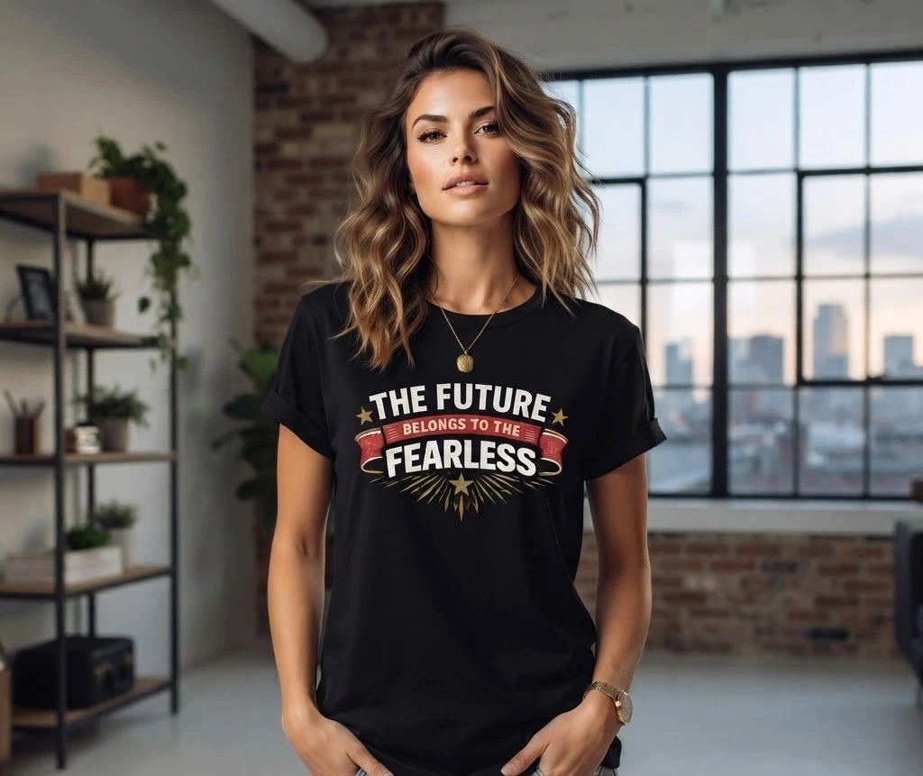 The Future Belongs To The Fearless Graphic T-Shirt